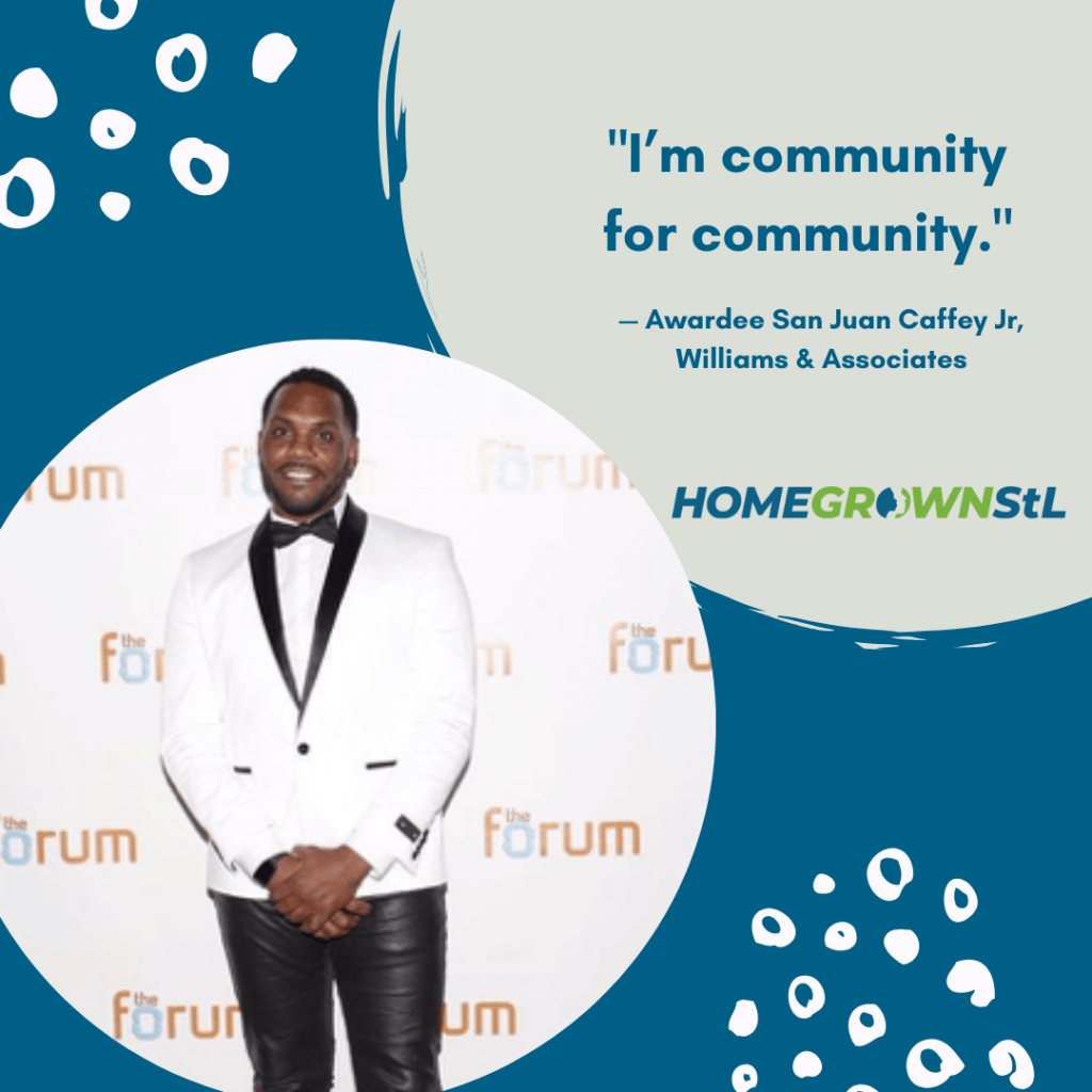 San Juan Caffey Jr. [Williams & Associates] Quote – “I’m community for community.”